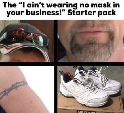 the-i-aint-wearing-no-mask-in-your-business-starter-pack-meme